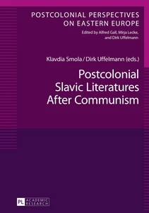 Title: Postcolonial Slavic Literatures After Communism