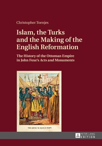 Title: Islam, the Turks and the Making of the English Reformation