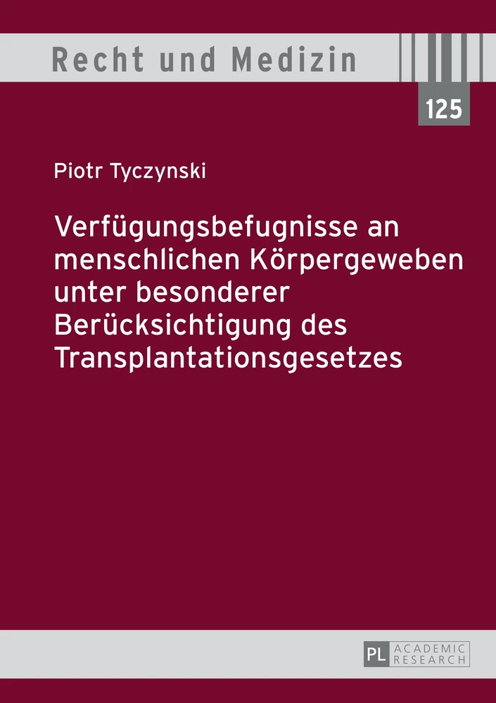 Titel: Verfügungsbefugnisse an menschlichen Körpergeweben unter besonderer Berücksichtigung des Transplantationsgesetzes