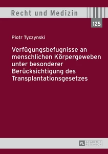 Title: Verfügungsbefugnisse an menschlichen Körpergeweben unter besonderer Berücksichtigung des Transplantationsgesetzes