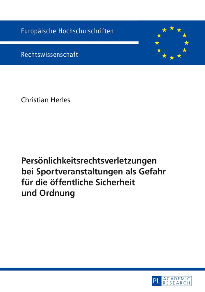 Titel: Persönlichkeitsrechtsverletzungen bei Sportveranstaltungen als Gefahr für die öffentliche Sicherheit und Ordnung