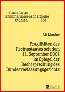 Title: Fragilitäten des Rechtsstaates seit dem 11. September 2001 im Spiegel der Rechtsprechung des Bundesverfassungsgerichts