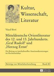 Title: Mitteldeutsche Orientliteratur des 12. und 13. Jahrhunderts. «Graf Rudolf» und «Herzog Ernst»