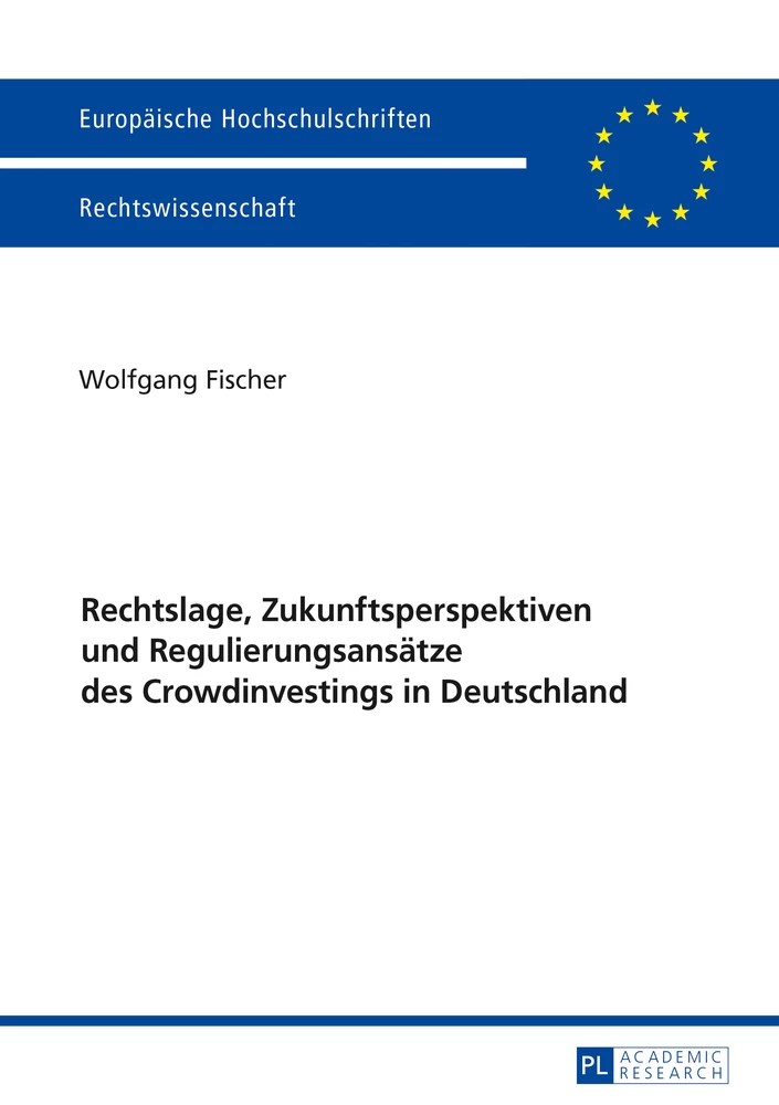 Titel: Rechtslage, Zukunftsperspektiven und Regulierungsansätze des Crowdinvestings in Deutschland