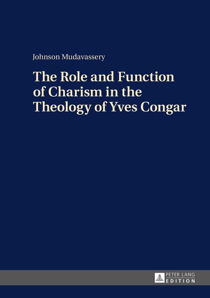 Title: The Role and Function of Charism in the Theology of Yves Congar