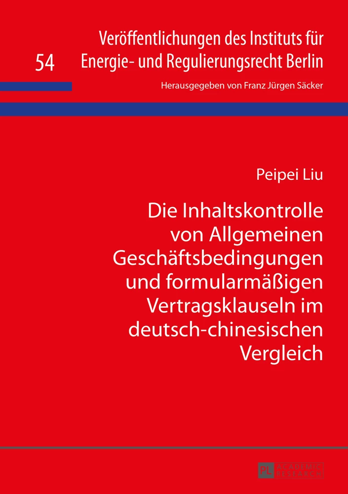Titel: Die Inhaltskontrolle von Allgemeinen Geschäftsbedingungen und formularmäßigen Vertragsklauseln im deutsch-chinesischen Vergleich
