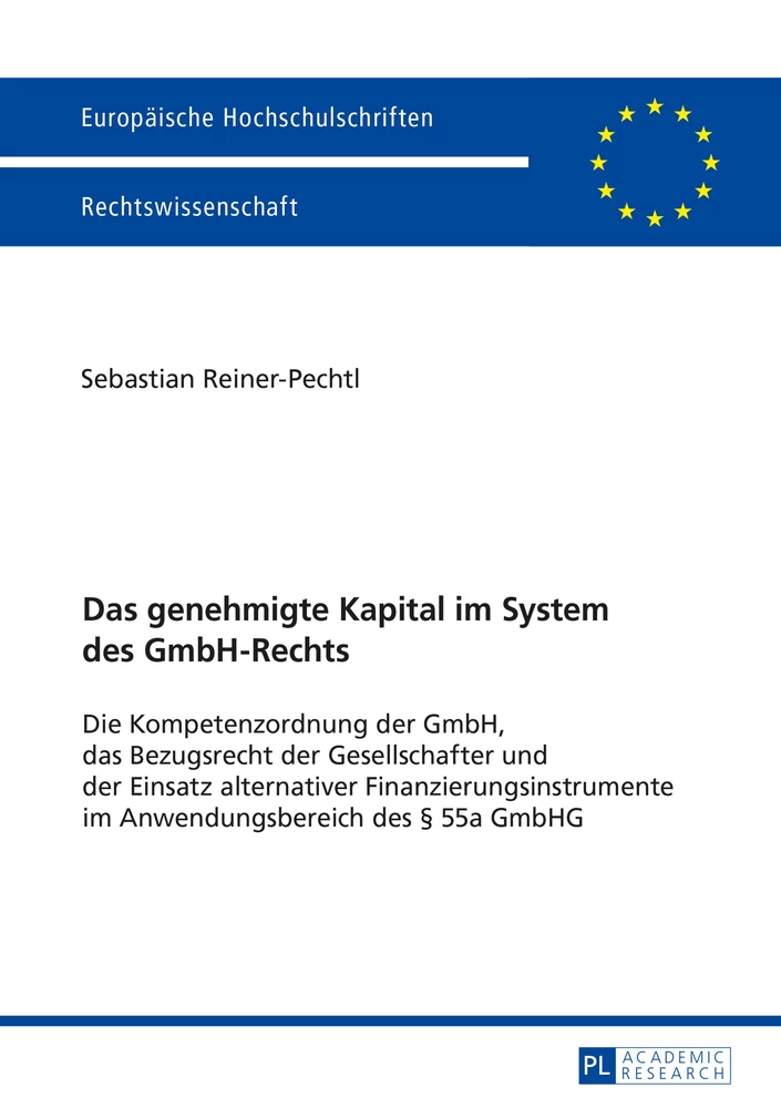 Titel: Das genehmigte Kapital im System des GmbH-Rechts