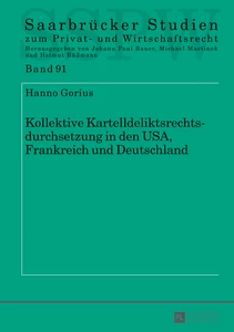 Titel: Kollektive Kartelldeliktsrechtsdurchsetzung in den USA, Frankreich und Deutschland