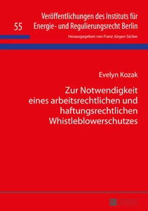 Title: Zur Notwendigkeit eines arbeitsrechtlichen und haftungsrechtlichen Whistleblowerschutzes