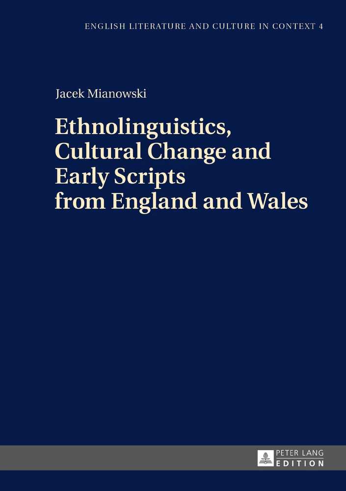 Title: Ethnolinguistics, Cultural Change and Early Scripts from England and Wales