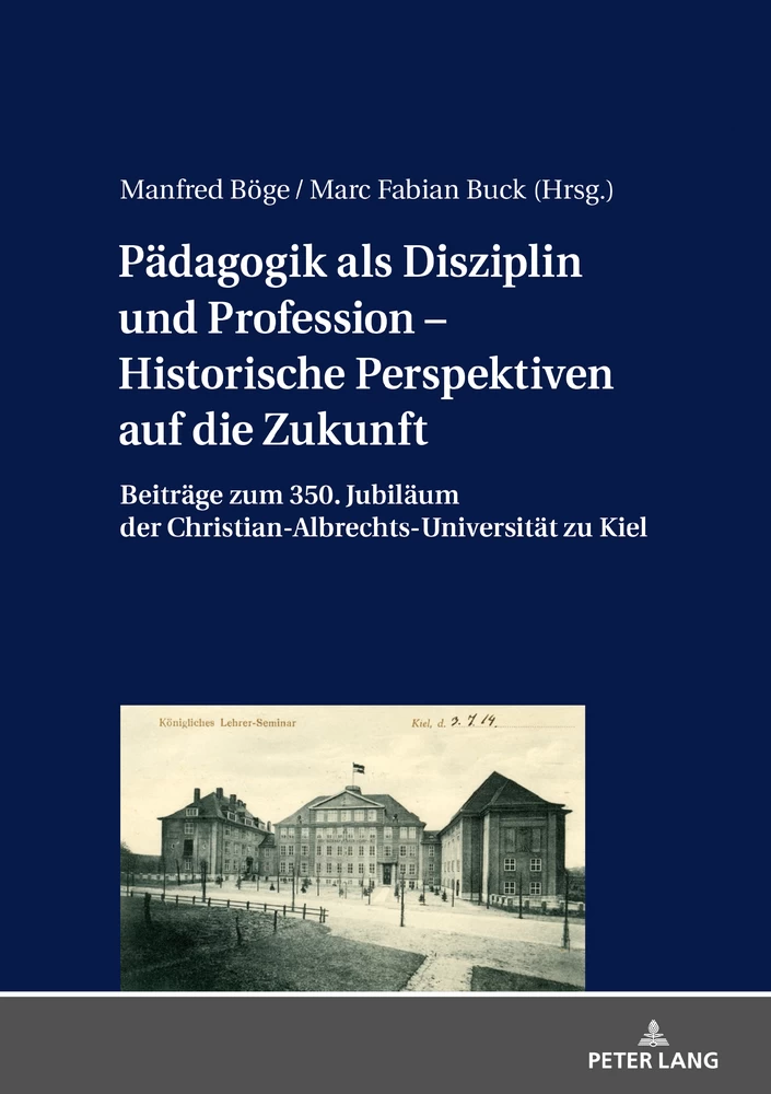 Titel: Pädagogik als Disziplin und Profession – Historische Perspektiven auf die Zukunft