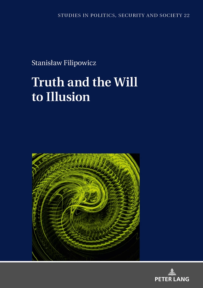 Title: Truth and the Will to Illusion