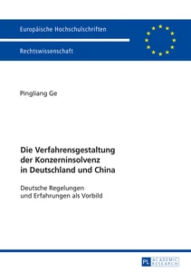 Titel: Die Verfahrensgestaltung der Konzerninsolvenz in Deutschland und China
