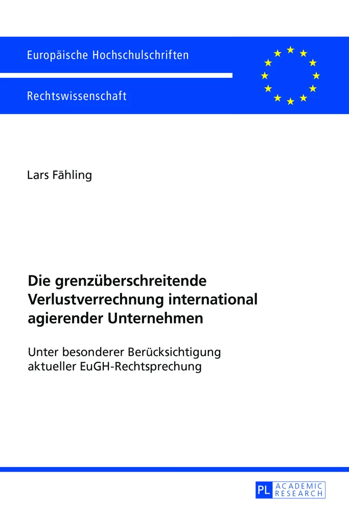 Titel: Die grenzüberschreitende Verlustverrechnung international agierender Unternehmen