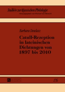 Titel: Catull-Rezeption in lateinischen Dichtungen von 1897 bis 2010