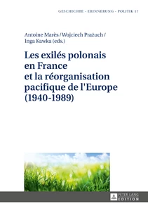 Titre: Les exilés polonais en France et la réorganisation pacifique de l'Europe (1940–1989)