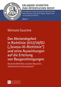 Titel: Das Abstandsgebot in Richtlinie 2012/18/EU («Seveso-III-Richtlinie») und seine Auswirkungen auf die Erteilung von Baugenehmigungen