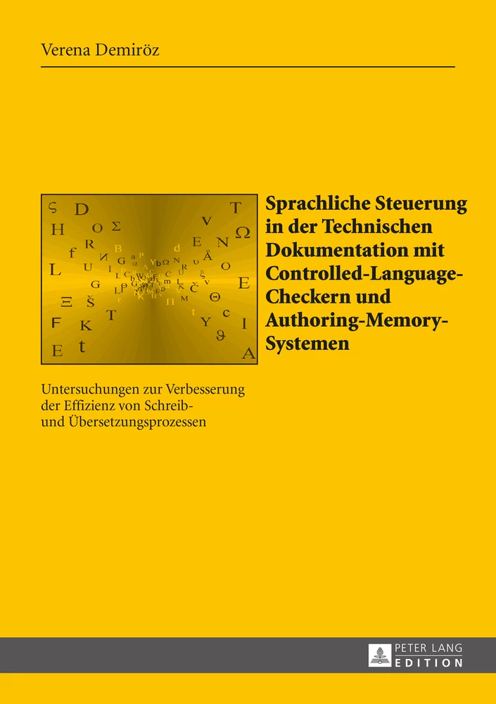 Titel: Sprachliche Steuerung in der Technischen Dokumentation mit Controlled-Language-Checkern und Authoring-Memory-Systemen
