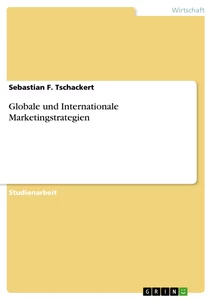 Title: Globale und Internationale Marketingstrategien