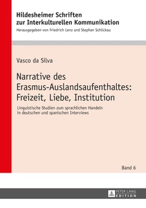 Title: Narrative des Erasmus-Auslandsaufenthaltes: Freizeit, Liebe, Institution