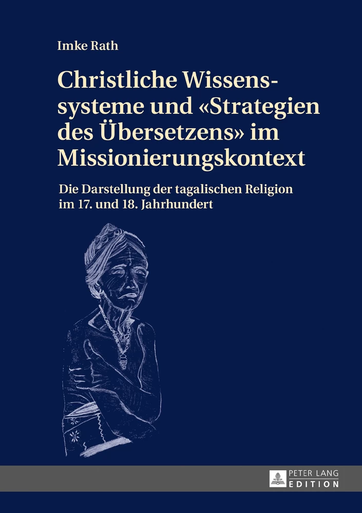 Titel: Christliche Wissenssysteme und «Strategien des Übersetzens» im Missionierungskontext