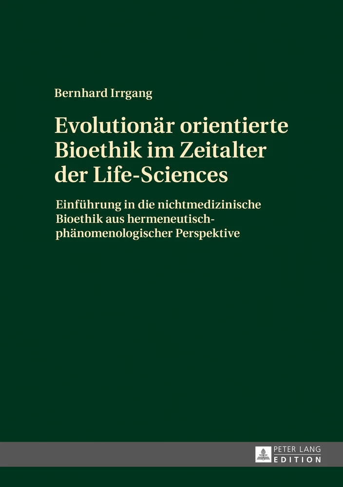 Titel: Evolutionär orientierte Bioethik im Zeitalter der Life-Sciences