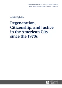 Title: Regeneration, Citizenship, and Justice in the American City since the 1970s