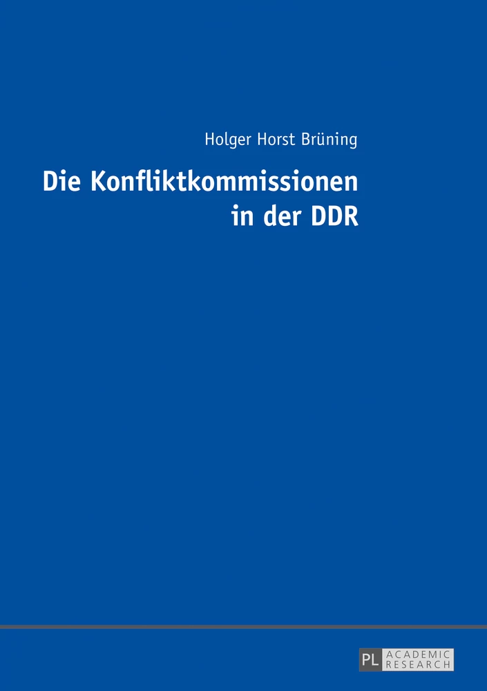 Titel: Die Konfliktkommissionen in der DDR