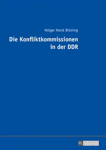 Titel: Die Konfliktkommissionen in der DDR