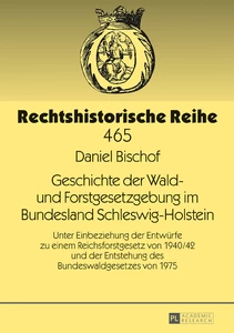 Titel: Geschichte der Wald- und Forstgesetzgebung im Bundesland Schleswig-Holstein