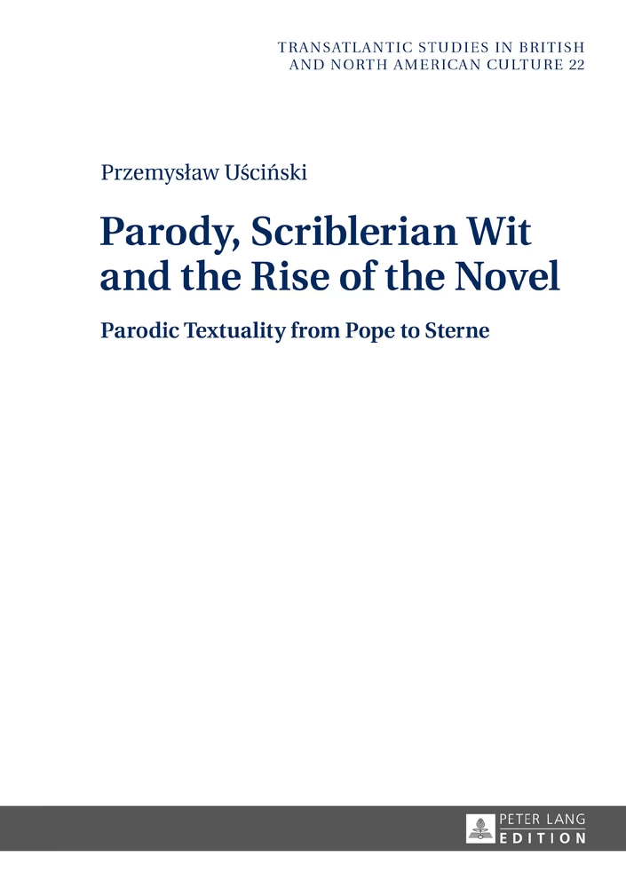 Title: Parody, Scriblerian Wit and the Rise of the Novel