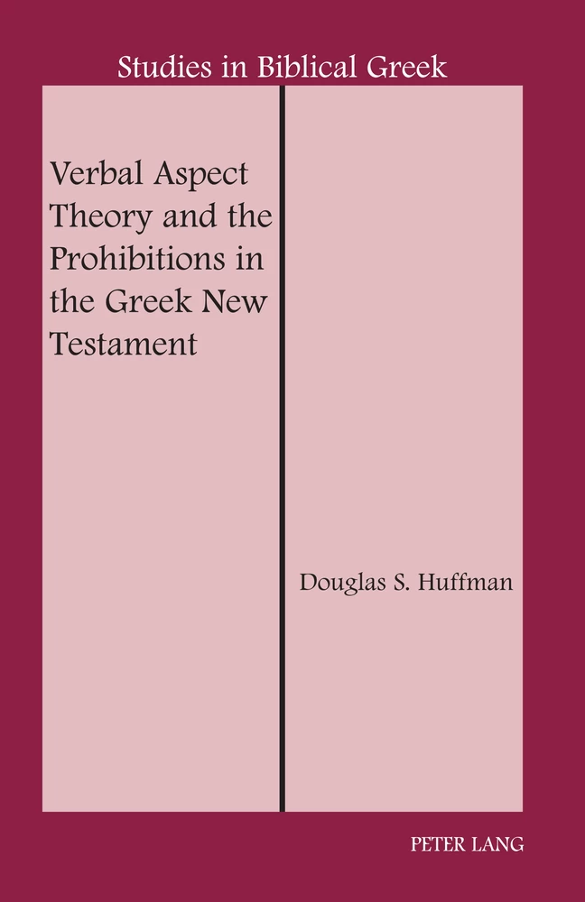 Title: Verbal Aspect Theory and the Prohibitions in the Greek New Testament