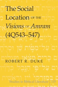 Title: The Social Location of the Visions of Amram (4Q543-547)