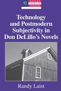 Title: Technology and Postmodern Subjectivity in Don DeLillo’s Novels
