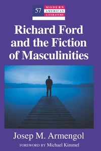 Title: Richard Ford and the Fiction of Masculinities
