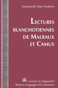 Title: Lectures blanchotiennes de Malraux et Camus