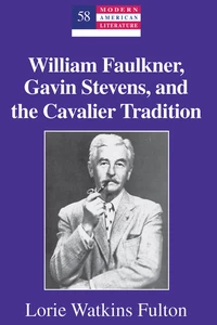 Title: William Faulkner, Gavin Stevens, and the Cavalier Tradition