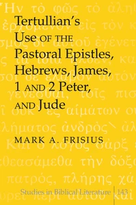 Title: Tertullian’s Use of the Pastoral Epistles, Hebrews, James, 1 and 2 Peter, and Jude