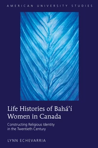 Titre: Life Histories of Bahá’í Women in Canada