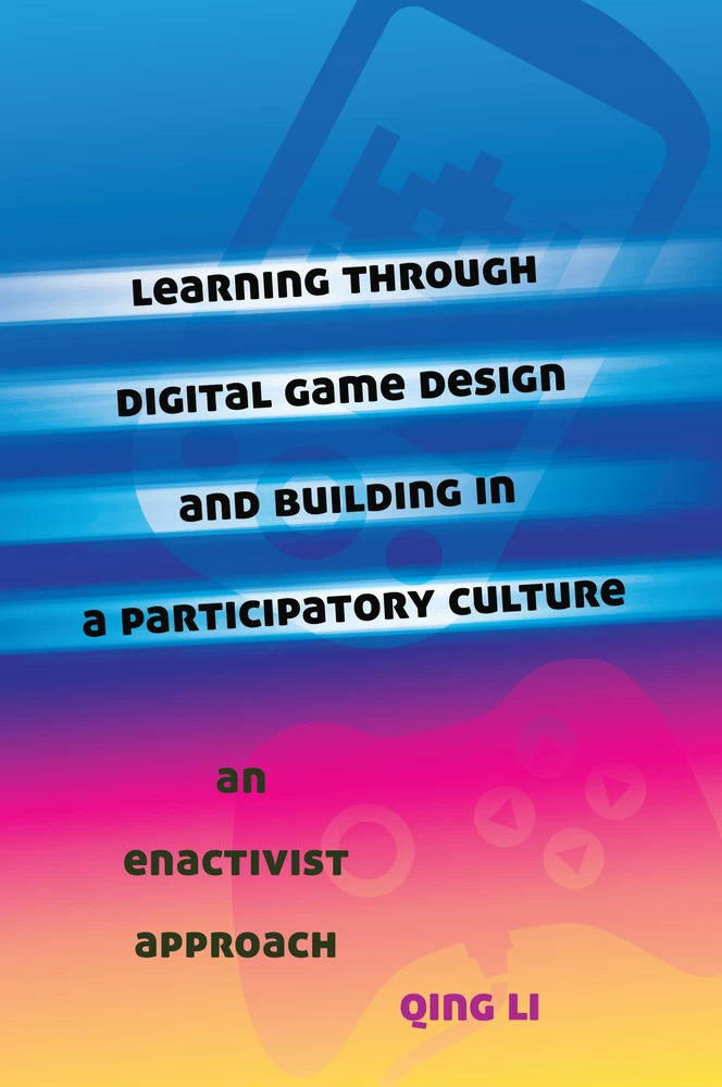 Title: Learning through Digital Game Design and Building in a Participatory Culture