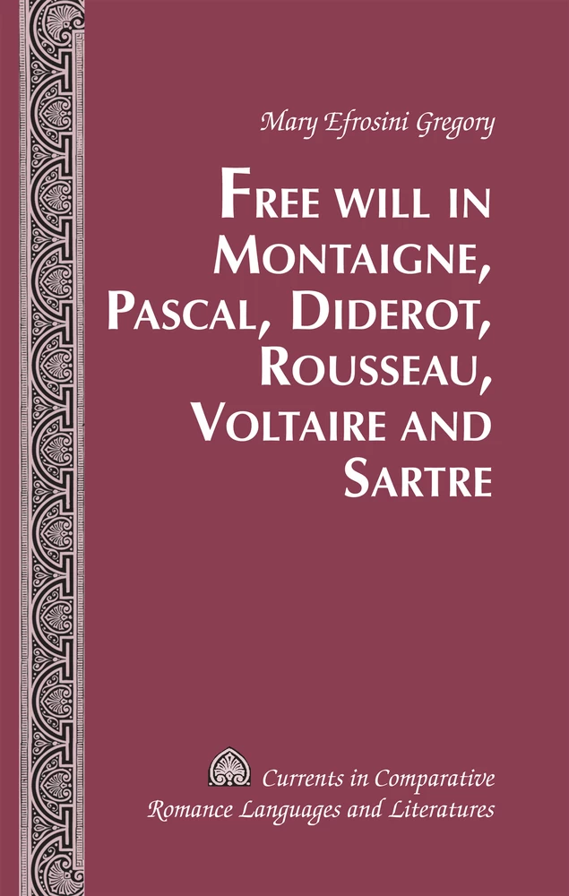 Title: Free Will in Montaigne, Pascal, Diderot, Rousseau, Voltaire and Sartre