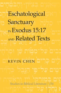 Title: Eschatological Sanctuary in Exodus 15:17 and Related Texts