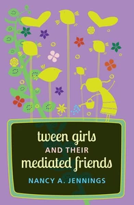 Title: Tween Girls and their Mediated Friends