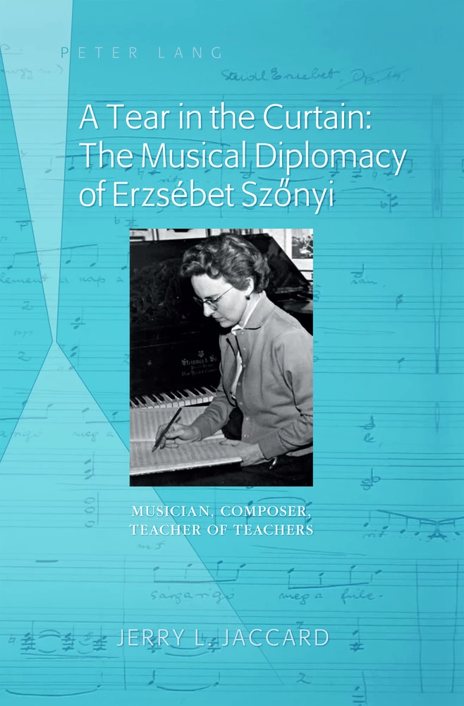 Title: A Tear in the Curtain: The Musical Diplomacy of Erzsébet Szőnyi