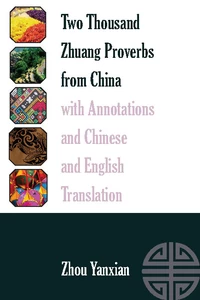 Title: Two Thousand Zhuang Proverbs from China with Annotations and Chinese and English Translation