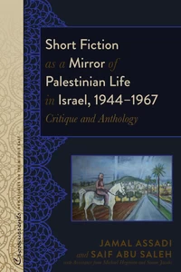 Title: Short Fiction as a Mirror of Palestinian Life in Israel, 1944–1967