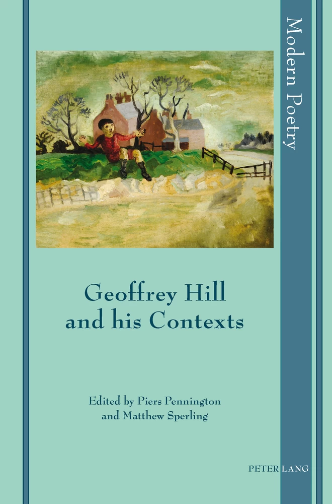 Title: Geoffrey Hill and his Contexts