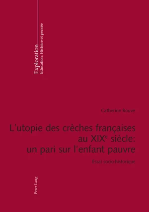 Titre: L’utopie des crèches françaises au XIX e  siècle : un pari sur l’enfant pauvre