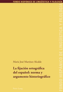 Title: La fijación ortográfica del español: norma y argumento historiográfico