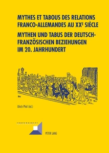 Title: Mythes et tabous des relations franco-allemandes au XX e  siècle- Mythen und Tabus der deutsch-französischen Beziehungen im 20. Jahrhundert